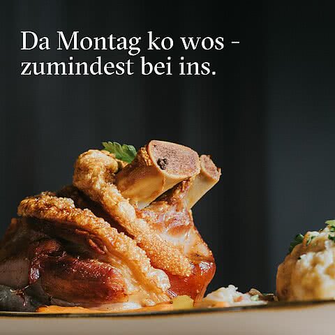 Stelzenmontag im Tauernhof Ofenfrische Schweinsstelze mit Knödel, Kraut, Kartoffeln & Biersaftl. jeden Montag € 23,60 pro Person Tisch reservieren unter: